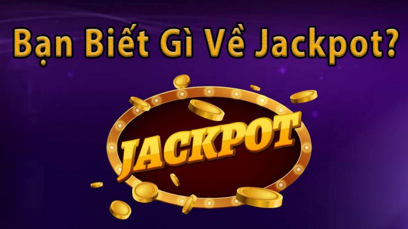 Một số loại jackpot cơ bản